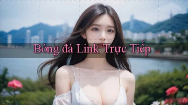 Bóng đá Link trực tiếp