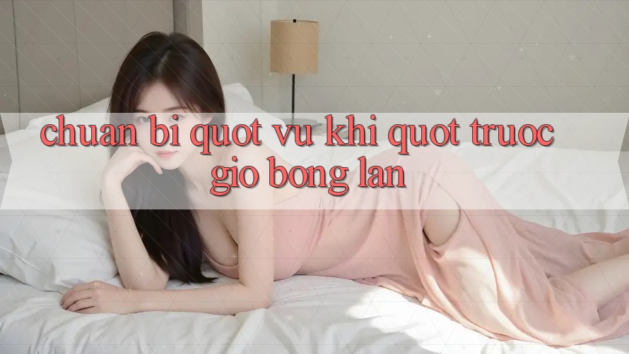 Chuẩn Bị " Vũ Khí" Trước Giờ Bóng Lăn