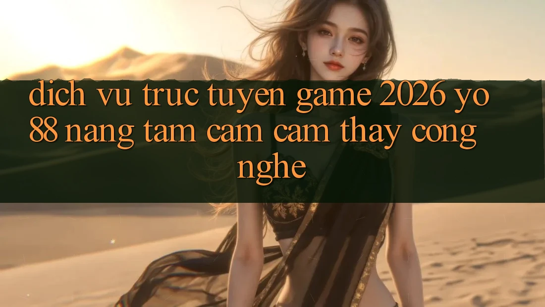 Dịch vụ trực tuyến Game 2026: Yo88 Nâng Tầm Cảm cảm thấy Công Nghệ