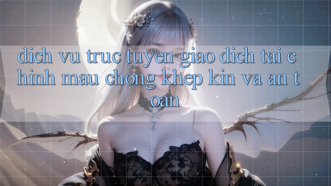 Dịch vụ trực tuyến Giao Dịch Tài Chính: Mau Chóng, Khép Kín Và An Toàn Dịch vụ trực tuyến Giao Dịch Tài Chính: Mau Chóng, Khép Kín Và An Toàn