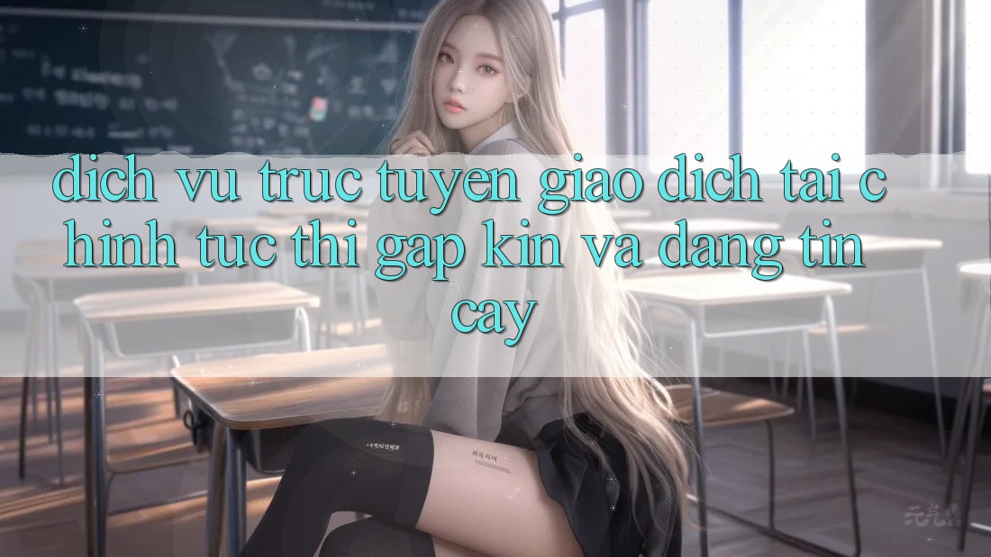 Dịch vụ trực tuyến Giao Dịch Tài Chính: Tức thì, Gập Kín Và Đáng tin cậy