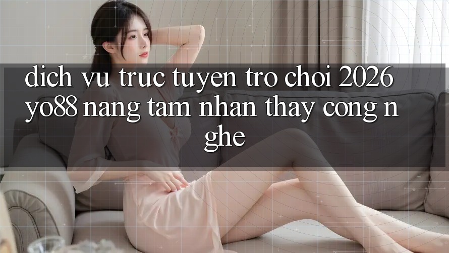 Dịch vụ trực tuyến Trò chơi 2026: Yo88 Nâng Tầm Nhận thấy Công Nghệ