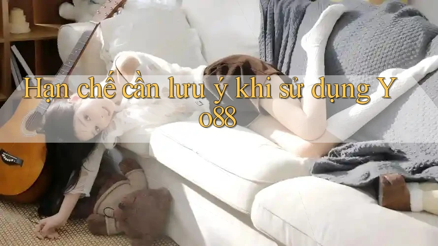 Hạn chế cần lưu ý khi sử dụng yo88