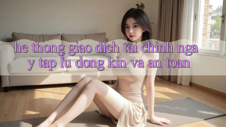 Hệ Thống Giao Dịch Tài Chính: Ngay tắp lự, Đóng Kín Và An Toàn