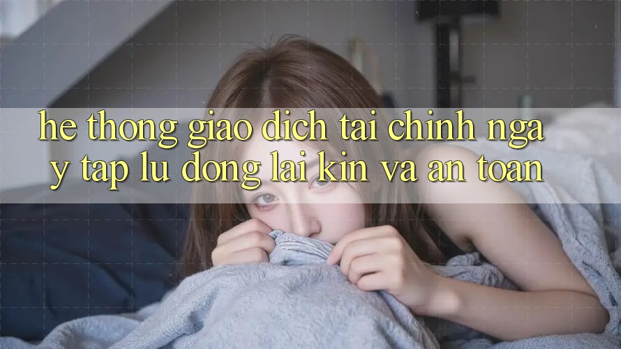 Hệ Thống Giao Dịch Tài Chính: Ngay tắp lự, Đóng lại Kín Và An Toàn