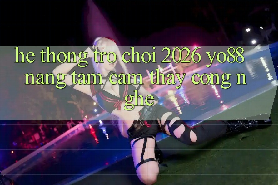 Hệ thống Trò chơi 2026: Yo88 Nâng Tầm Cảm thấy Công Nghệ