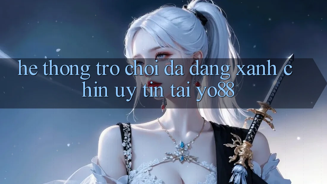 Hệ Thống Trò Chơi Đa Dạng - Xanh Chín - Uy tín Tại Yo88