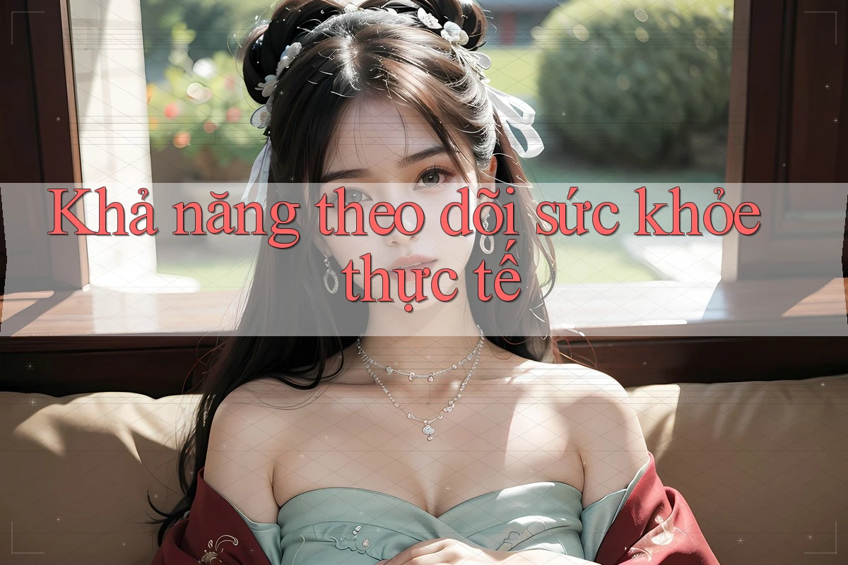 Khả năng theo dõi sức khỏe thực tế