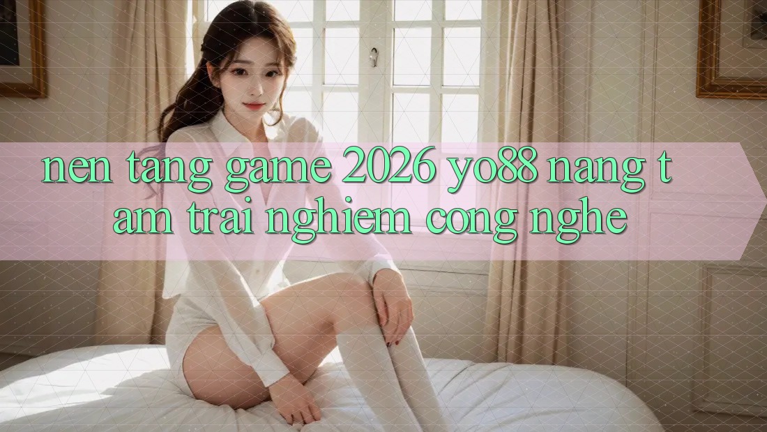 Nền Tảng Game 2026: Yo88 Nâng Tầm Trải Nghiệm Công Nghệ