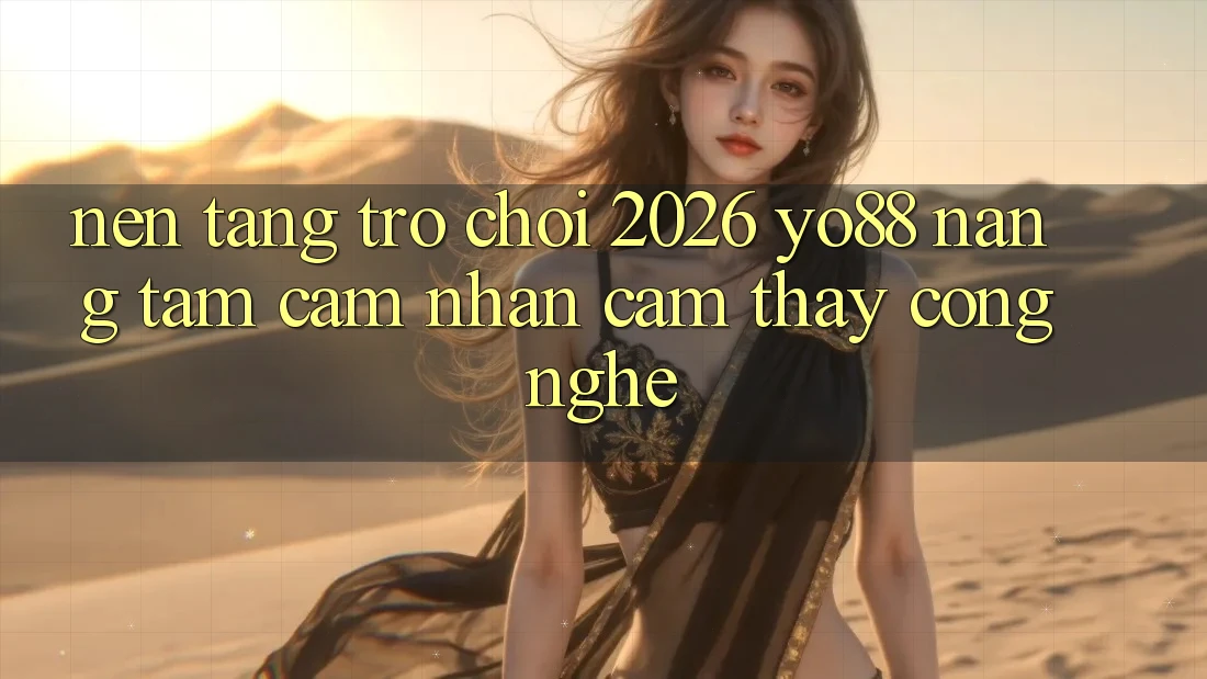 Nền Tảng Trò chơi 2026: Yo88 Nâng Tầm Cảm nhận cảm thấy Công Nghệ