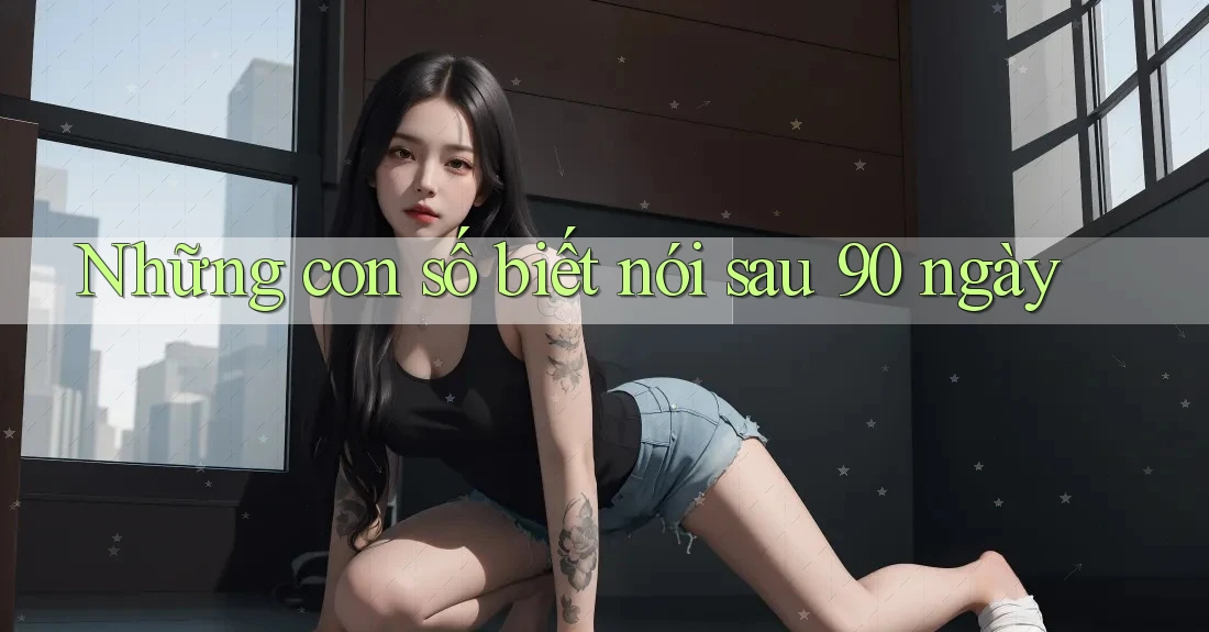 Những con số biết nói sau 90 ngày