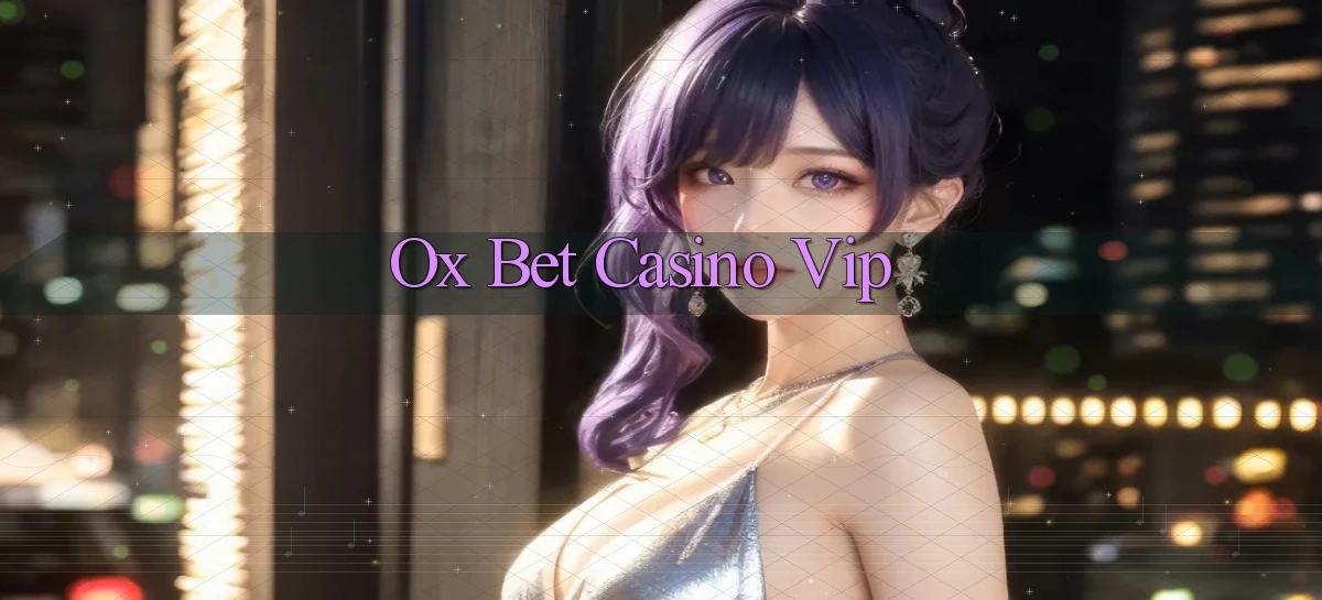 ox bet casino vip