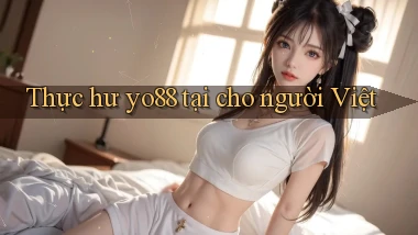 Thực hư yo88 tại cho người Việt