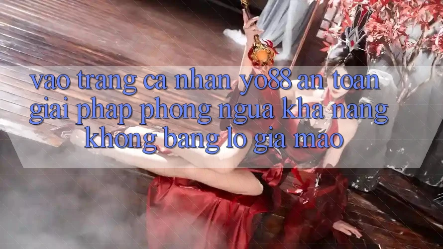 Vào trang cá nhân Yo88 An Toàn: Giải Pháp Phòng Ngừa Khả năng không bằng lỗ Giả Mạo