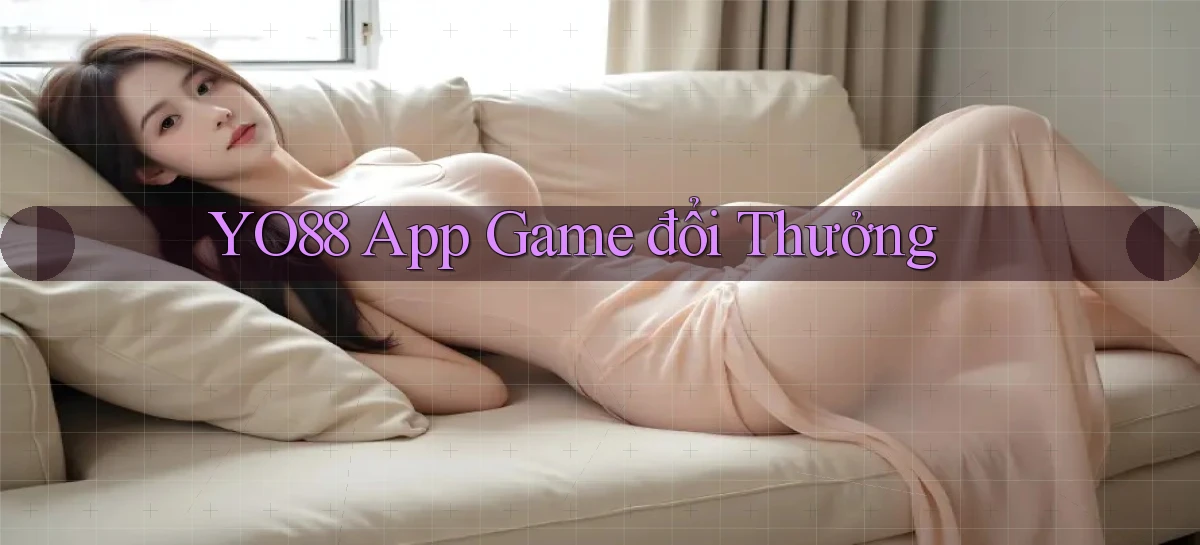 yo88  app game đổi thưởng