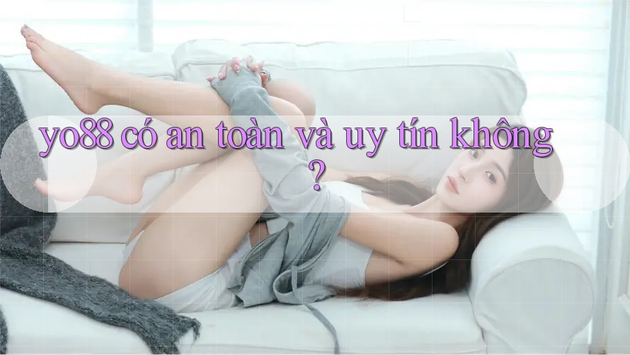 yo88 có an toàn và uy tín không?