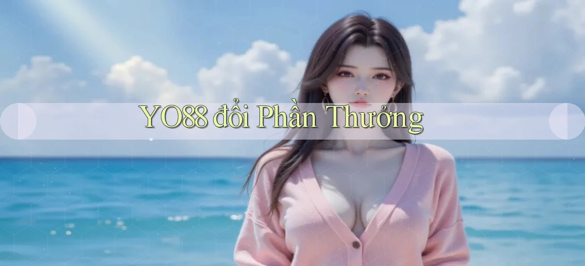 yo88  đổi phần thưởng