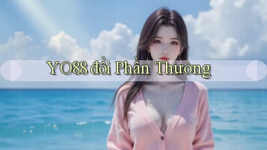 yo88  đổi phần thưởng