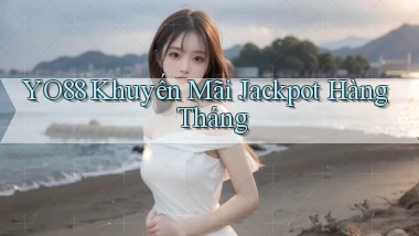 yo88  khuyến mãi jackpot hàng tháng