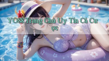 yo88  trang chủ uy tín cá cược